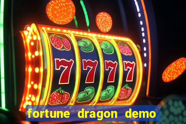 fortune dragon demo ganho certo